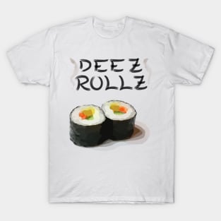 Deez Rollz, Sushi Rolls for Sushi Lovers T-Shirt